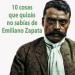 10 cosas que quizás no sabías de Emiliano Zapata
