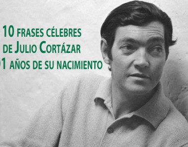 10 frases célebres de Julio Cortázar a 101 años de su nacimiento