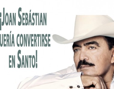 ¡Joan Sebástian quería que le hicieran Santo!
