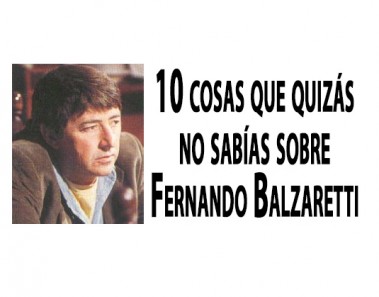 10 cosas que quizás no sabías sobre Fernando Balzaretti