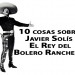 10 cosas sobre Javier Solís, El Rey del Bolero Ranchero