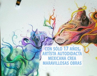 Maravillosas obras de artísta mexicana autodidacta de 17 años