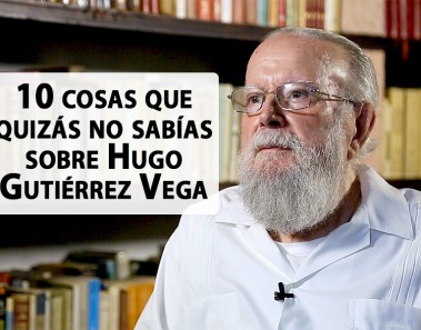 10 cosas que quizás no sabías sobre Hugo Gutiérrez Vega