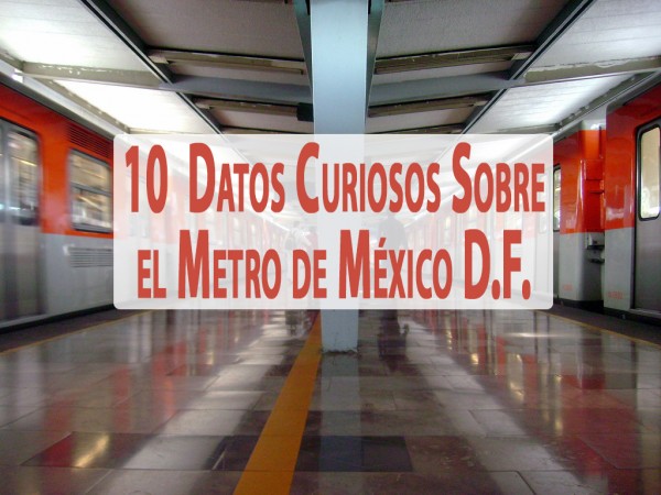 10 cosas que quizás no sabías sobre el Metro de la Ciudad de México