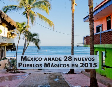México añade 28 nuevos Pueblos Mágicos en 2015