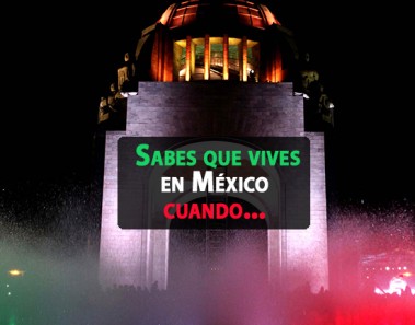 Sabes que vives en México cuando...