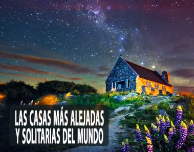 Las casas más alejadas y solitarias del mundo