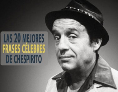 Las 20 mejores frases célebres de Chespirito