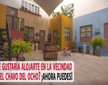 ¿Te gustaría alojarte en la vecindad de El Chavo del Ocho?