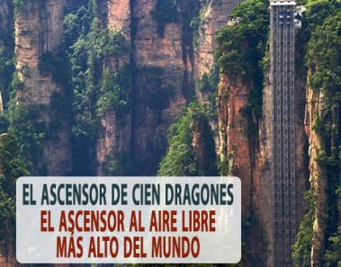 El ascensor de Cien Dragones | El ascensor al aire libre más alto del mundo