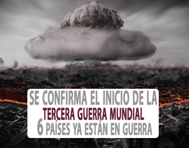 Se confirma el inicio de la Tercera Guerra Mundial. 6 países ya están en guerra