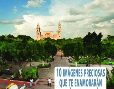 10 Imágenes preciosas que te enamorarán de Mérida, Yucatán