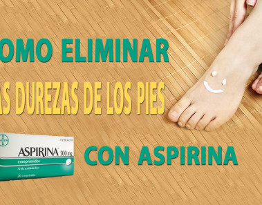 Como eliminar las durezas de los pies con aspirina
