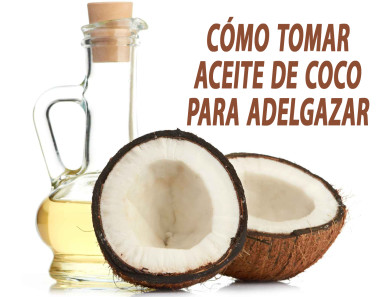 Cómo tomar Aceite de Coco para adelgazar