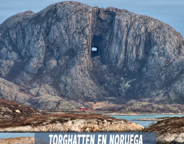 Torghatten en Noruega - La extraordinaria montaña con un agujero