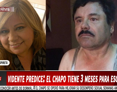 Vidente predijo la recaptura y predice "El Chapo tiene 3 meses para escaparse"