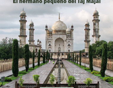 Bibi Ka Maqbara, el hermano pequeño del Taj Majal