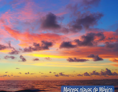 mejores playas de México para disfrutar el atardecer