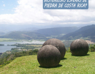 El misterio detrás de las esferas de piedra de Costa Rica