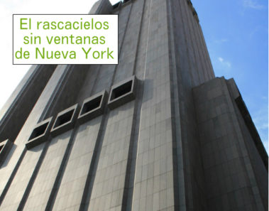 El rascacielos sin ventanas de Nueva York