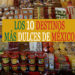 Los 10 destinos más dulces de México