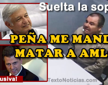 Peña Nieto le pidió a “El Chapo” que matará a AMLO, pero como se negó fue extraditado