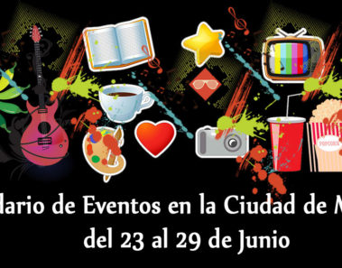Calendario de eventos en la Ciudad de México del 23 al 29 de Junio