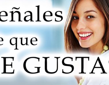 ¿Quieres saber si le gustas a una chica? Estas señales son infalibles